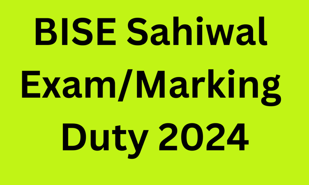 BISE Sahiwal Exam/Marking Duty 2024