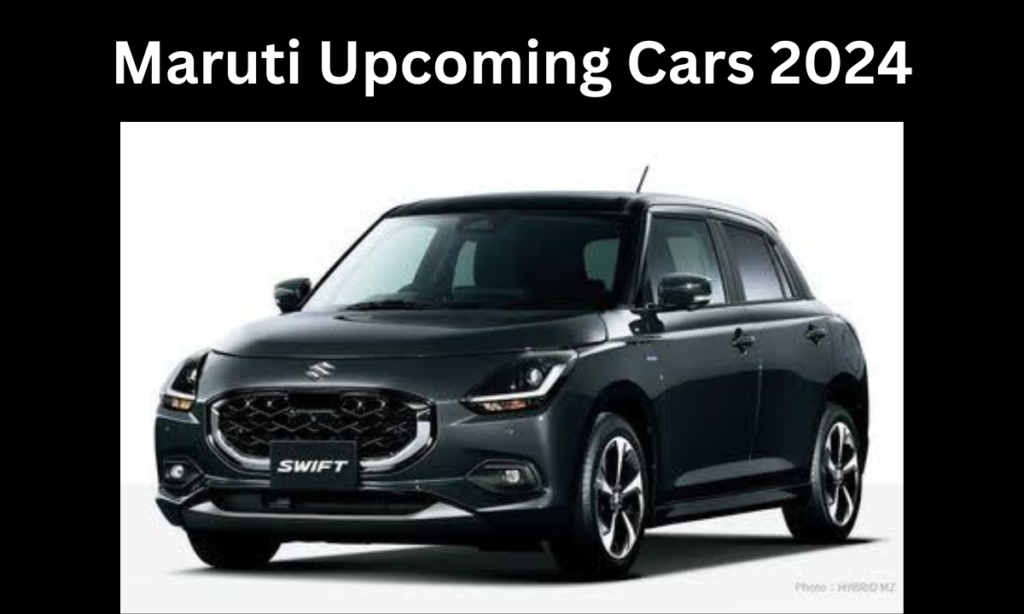 Maruti Upcoming Cars 2024