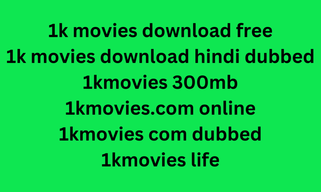 1k movies download free
1k movies download hindi dubbed
1kmovies 300mb
1kmovies.com online
1kmovies com dubbed
1kmovies life


