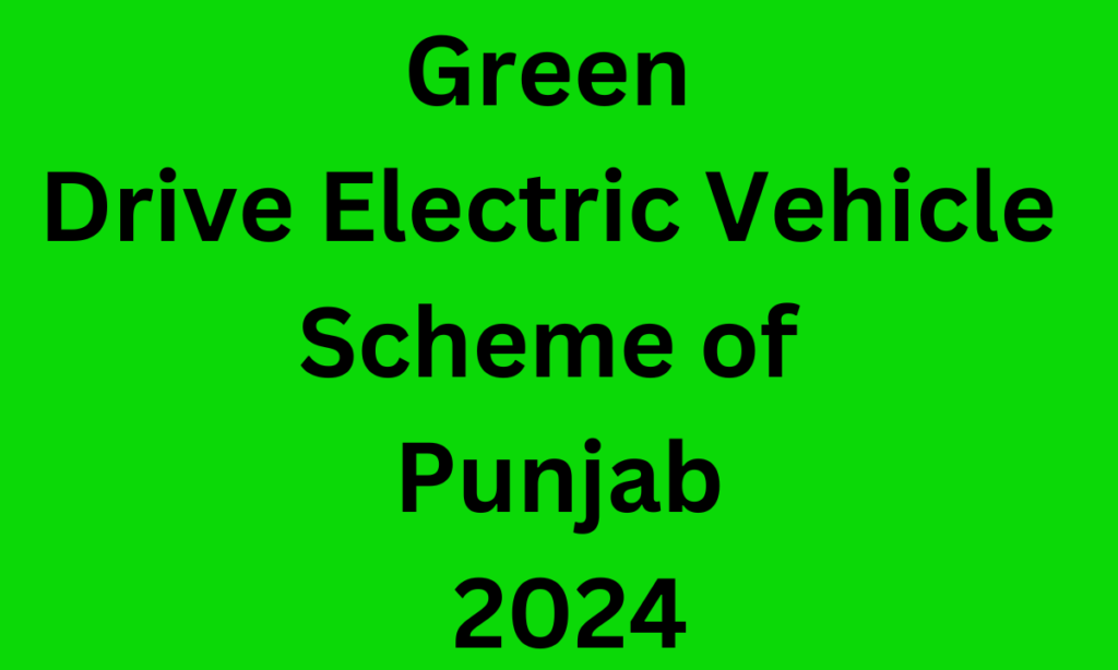 Green Drive Electric Vehicle Scheme of Punjab 2024