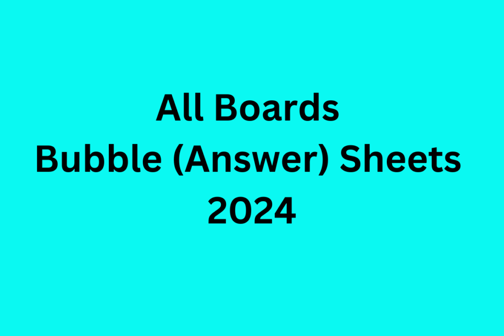 All Boards Bubble (Answer) Sheets 2024