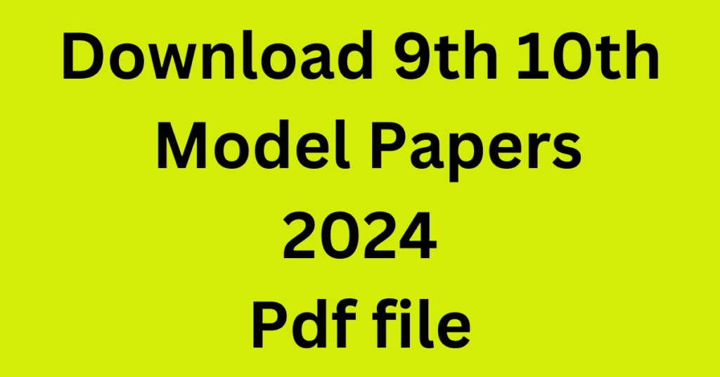 Download 9th 10th Model Papers 2024 Pad file