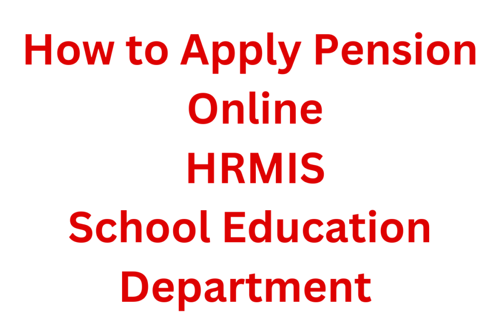 How to Apply Pension Online HRMIS