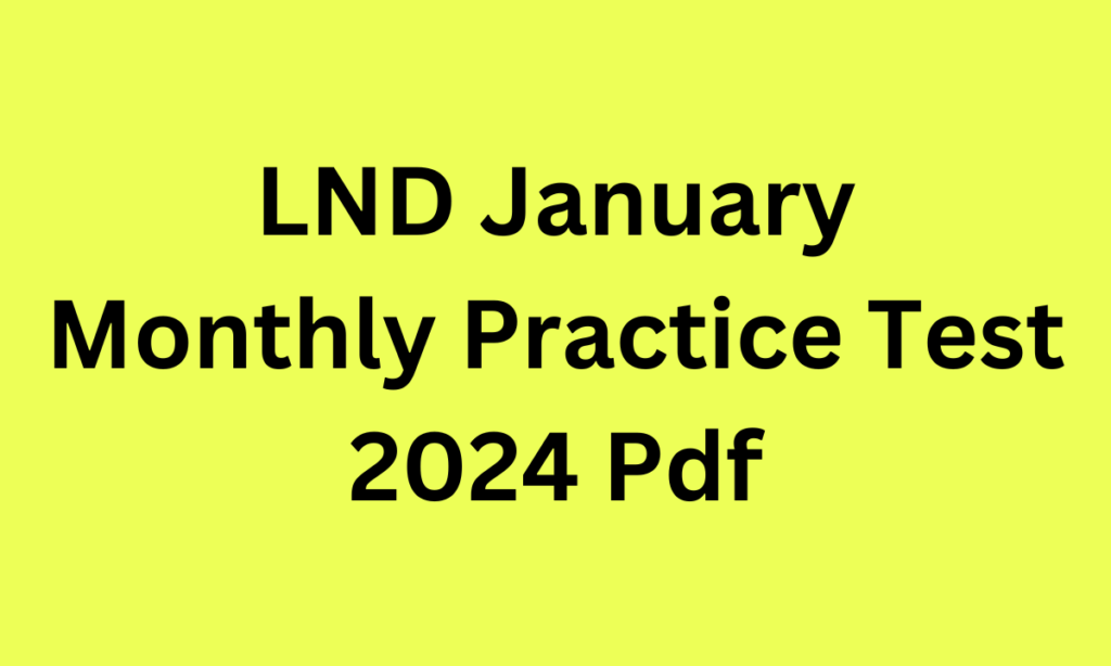 LND January Monthly Practice Test 2024 Pdf