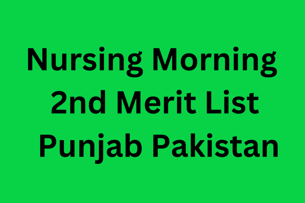 Nursing Morning 2nd Merit List Punjab Pakistan